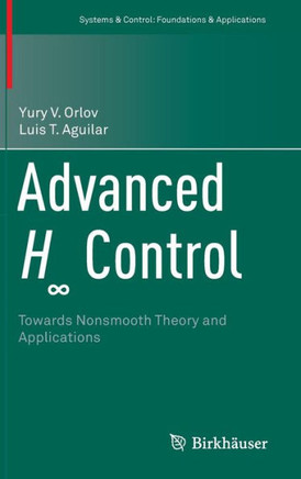 Advanced H∞ Control: Towards Nonsmooth Theory and Applications