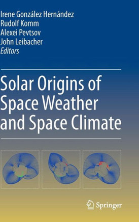 Solar Origins of Space Weather and Space Climate