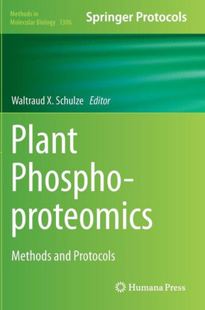 Plant Phosphoproteomics: Methods and Protocols