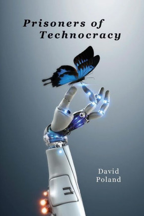 Prisoners Of Technocracy