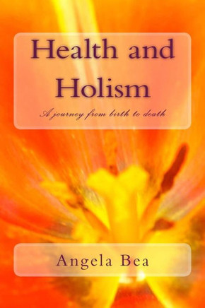 Health and Holism: A journey from birth to death