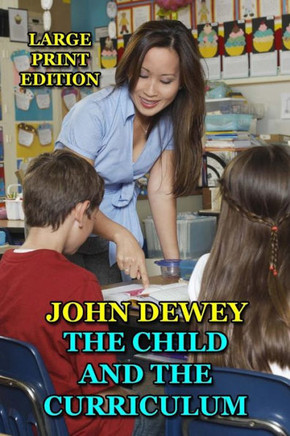 The Child and the Curriculum - Large Print Edition - Large Print