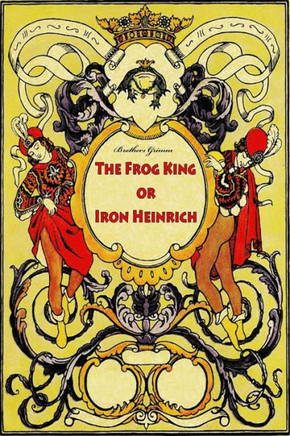 The Frog King Or Iron Heinrich