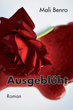 Ausgebl??t: Ein psychologischer Kriminalroman nach einer wahren Begebenheit