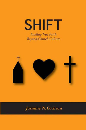 Shift: Finding True Faith Beyond Church Culture