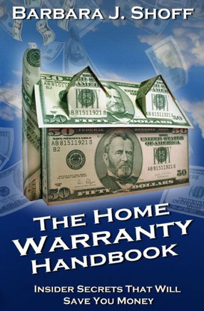 The Home Warranty Handbook: Insider Secrets That Will Save You Money
