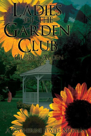 Ladies Of The Garden Club: A Catherine Jewell Mystery