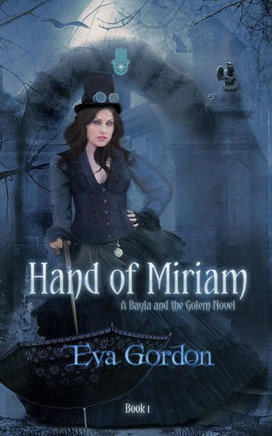 Hand of Miriam: A Bayla and the Golem Novel