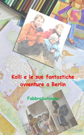 Kolli e le sue fantastiche avventure a Berlin: ...??un dono di Elisa e Sofia