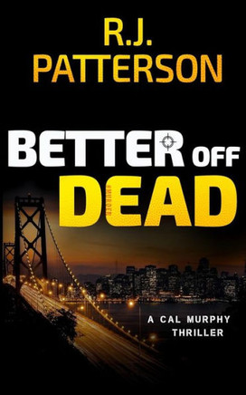 Better Off Dead (A Cal Murphy Thriller)