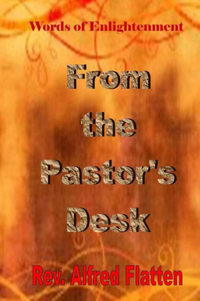 From The Pastor's Desk: A Collection of Biblical Discipleship Teachings