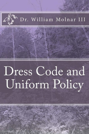 Dress Code and Uniform Policy (A Look at Current and Present Trends)