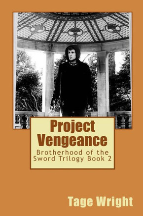Project Vengeance: Brotherhood of the Sword Trilogy Book 2