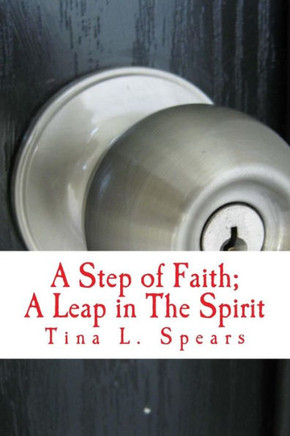 A Step of Faith; A Leap in The Spirit: Discovery of Purpose