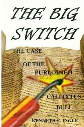 The Big Switch: The Case Of The Purloined Callixtus Bull