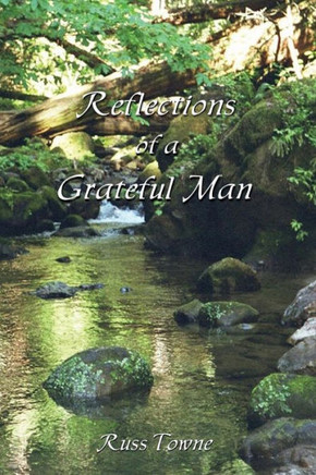 Reflections of a Grateful Man Reflections of a Grateful Man