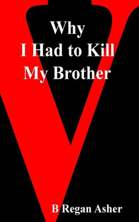 Why I Had to Kill My Brother