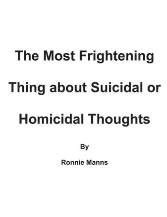 The Frightening Thing about Suicidal and Homicidal Thoughts