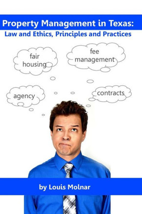 Property Management in Texas: Law and Ethics, Principles and Practices