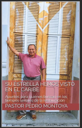 Su Estrella hemos visto en El Caribe: Apuntes para quienes buscan en los tiempos senales de la restauracion