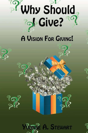 Why Should I Give?: A Vision for Giving