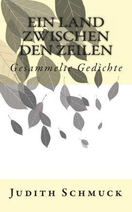 Ein Land zwischen den Zeilen: Gesammelte Gedichte