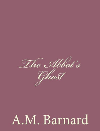 The Abbot's Ghost : 9781494378240