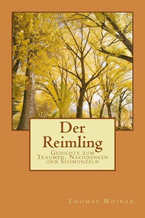 Der Reimling: Gedichte zum TrNumen, Nachdenken und Schmunzeln
