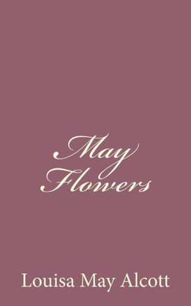 May Flowers : 9781494378516