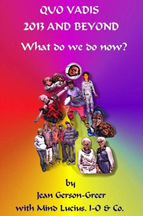 Quo Vadis 2013 and Beyond: (What do we do NOW?)