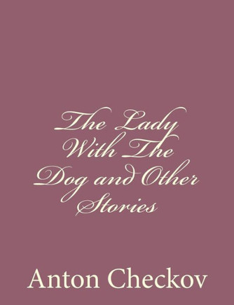 The Lady With The Dog and Other Stories : 9781494410629