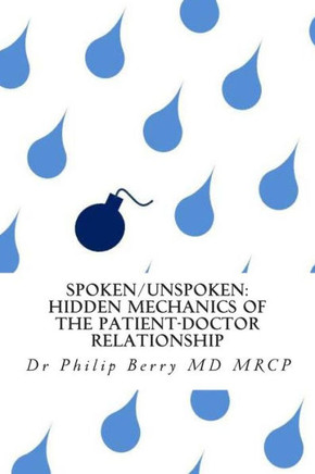 Spoken/Unspoken: hidden mechanics of the patient-doctor relationship