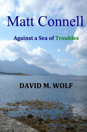 Matt Connell: Against a Sea of Troubles