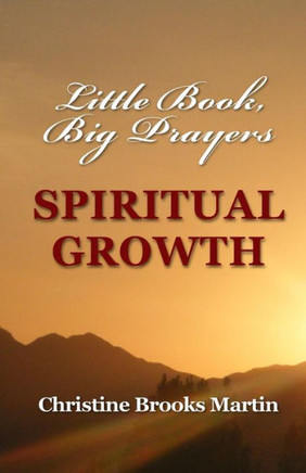 Little Book, Big Prayers: Spiritual Growth