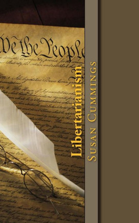 Libertarianism: ""Life, Liberty, and Pursuit of Happiness.""