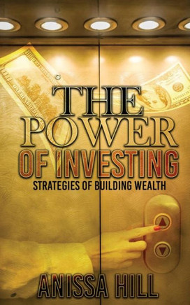 The Power Of Investing : Strategies Of Building Wealth
