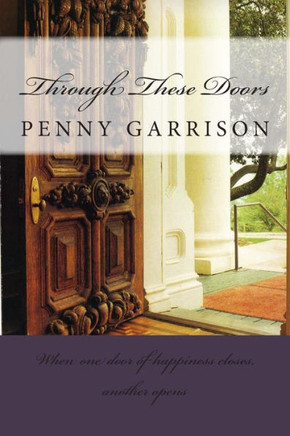 Through These Doors: When One Door of Happiness Closes, Another Opens