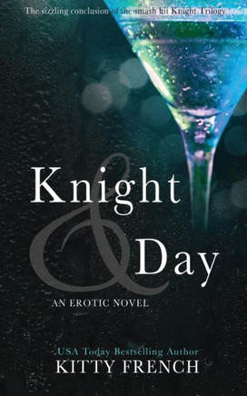 Knight and Day: (Knight erotic trilogy, book 3 of 3)