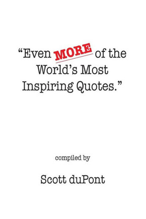 Even MORE of the World's Most Inspiring Quotes.