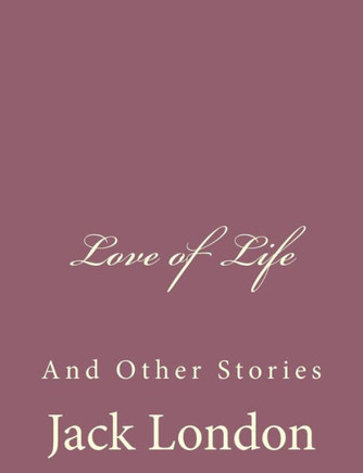 Love of Life: And Other Stories