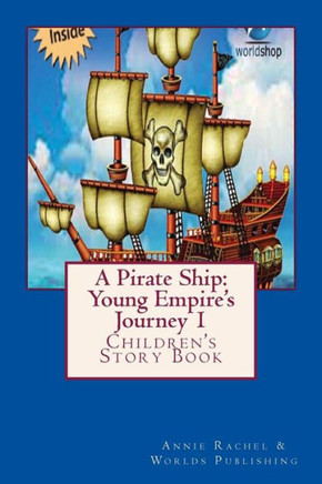 A Pirate Ship: Young Empire's Journey 1: Children's Story Book
