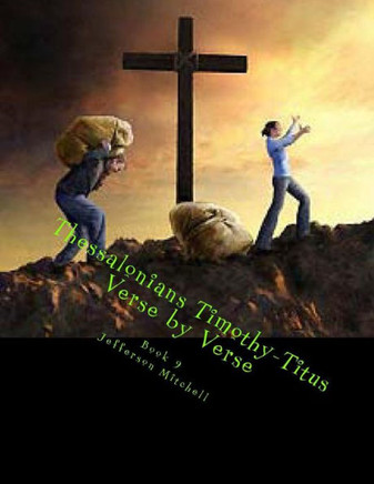 Thessalonians-Timothy-Titus: Verse by Verse