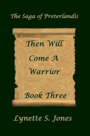 Then Will Come A Warrior