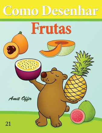Como Desenhar: Frutas: Livros Infantis