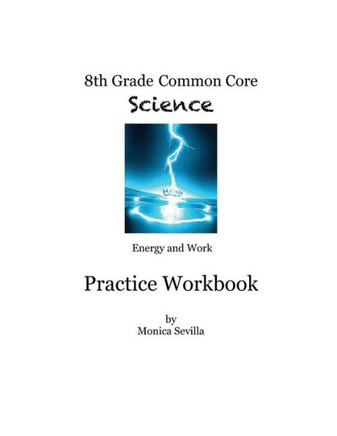 8th Grade Common Core Workbook: Energy and Work
