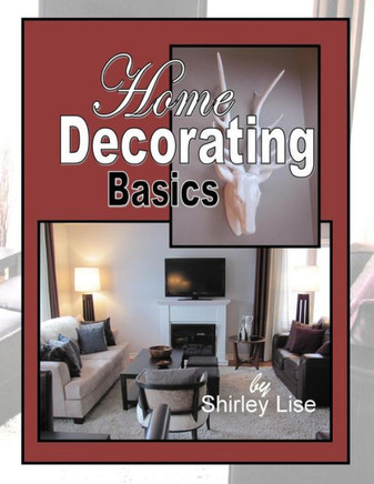 Home Decorating Basics: Basics of Home Decorating