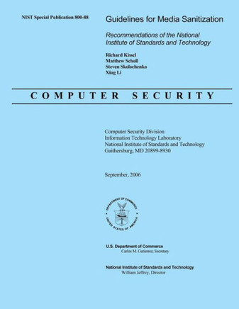 Guidelines for Media Sanitization: Recommendations of the National Institute Standards and Technology