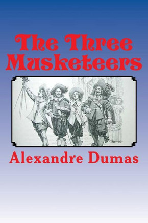 The Three Musketeers : 9781494748784