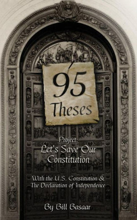 95 Theses Project: Let's Save our Constitution: With the U.S. Constitution & The Declaration of Independence