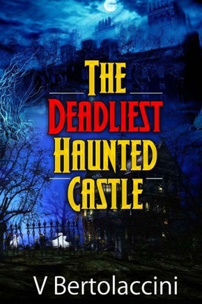 The Deadliest Haunted Castle